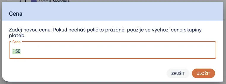 Dialog „Cena“ pro zadání nové ceny člena s hodnotou 150 a tlačítky „Zrušit“ a „Uložit“